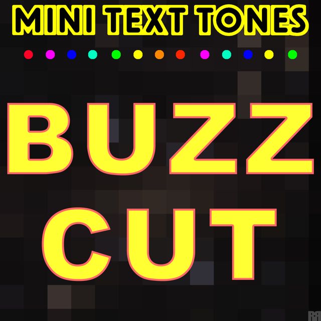 Mini Text Tones - 'Buzz Cut (Text Tone)' [Ringtone]