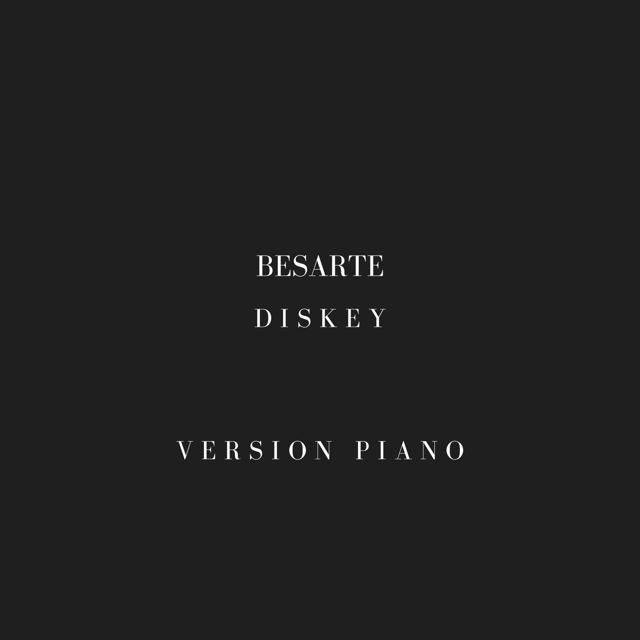 Diskey - 'Besarte (Version Piano)' [Ringtone]