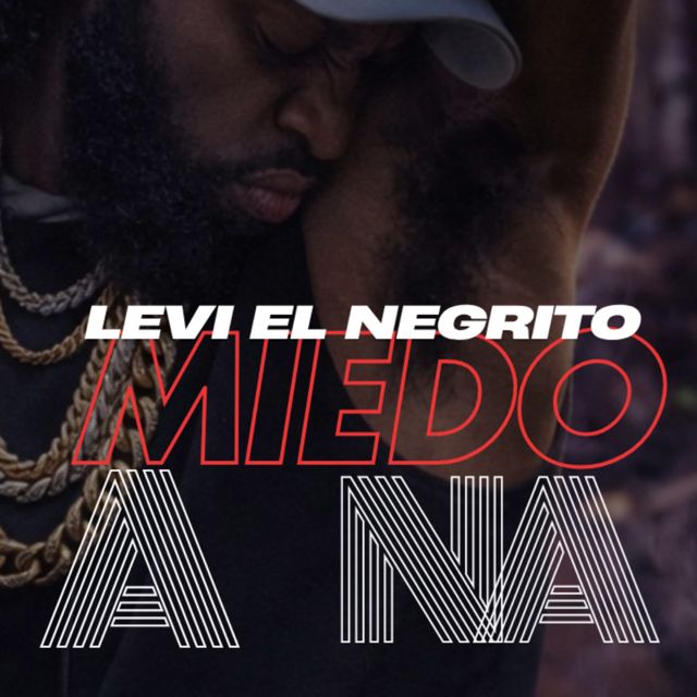 LEVI EL NEGRITO - 'MIEDO A NA' [Ringtone]
