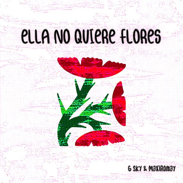 G Sky - 'ella no quiere flores (feat. MaxiRomay)' [Ringtone]