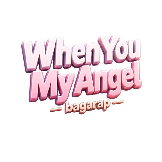 BAGARAP - 'When You My Angel' [Ringtone]