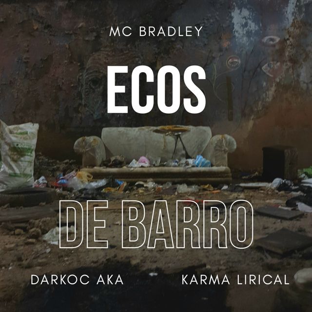 MC BRADLEY - 'ECOS DE BARRO (feat. DARKOC AKA & KARMA LIRIKAL)' [Ringtone]