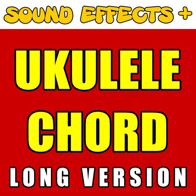Sound Effects + - 'Ukulele Chord Long Version' [Ringtone]