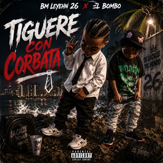 El Bombo - 'Tiguere Con Corbata (feat. Bm Leyehn 26)' [Ringtone]