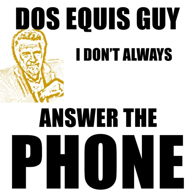 Dos Equis Guy - 'Dos Equis Guy, I Don't Always Answer The Phone (feat. The Most Interesting Man In The World)' [Ringtone]