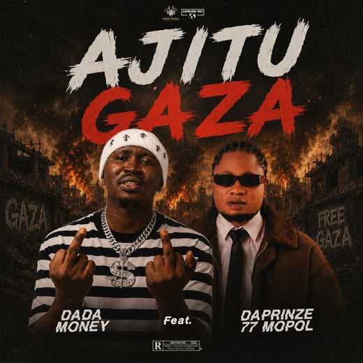 Dadamoney - 'AJITU GAZA (feat. Daprinze 77 Mopol)' [Ringtone]