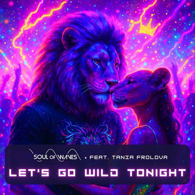 Soul of Waves - 'Let's Go Wild Tonight (feat. Tania Frolova)' [Ringtone]