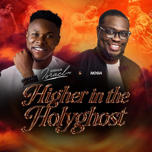 Joshua Israel PF - 'Higher in the Holyghost (feat. Nosa)' [Ringtone]