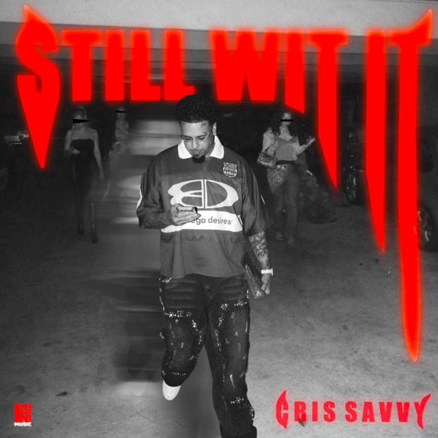 Cris Savvy - 'STILL WIT IT' [Ringtone]