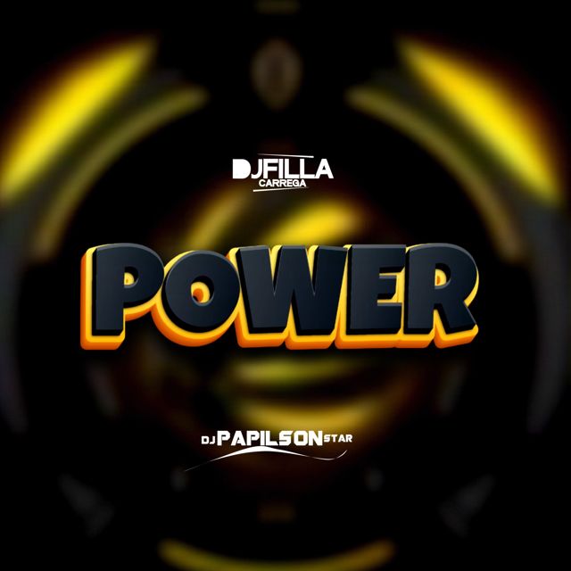 Dj Filla Carrega - 'POWER (feat. Dj Papilson Star)' [Ringtone]