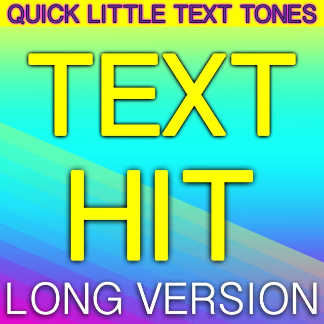 Quick Little Text Tones - 'Text Hit Long Version' [Ringtone]