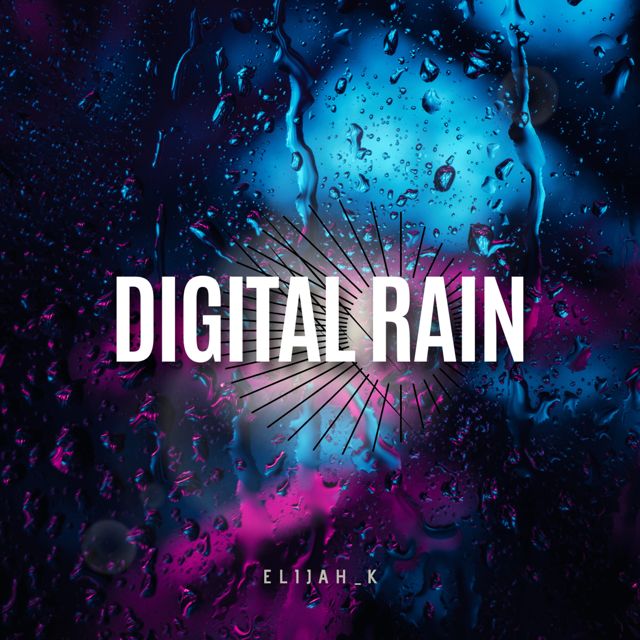 Elijah_K - 'Digital Rain' [Ringtone]