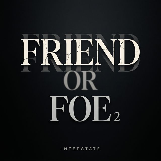 Interstate - 'Friend Or Foe 2' [Ringtone]