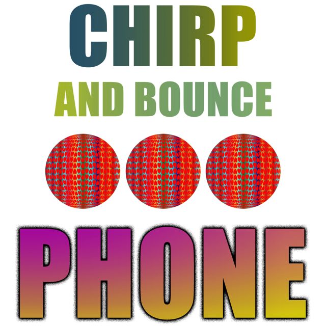 Phone Tones - 'Chirp And Bounce Phone' [Ringtone]