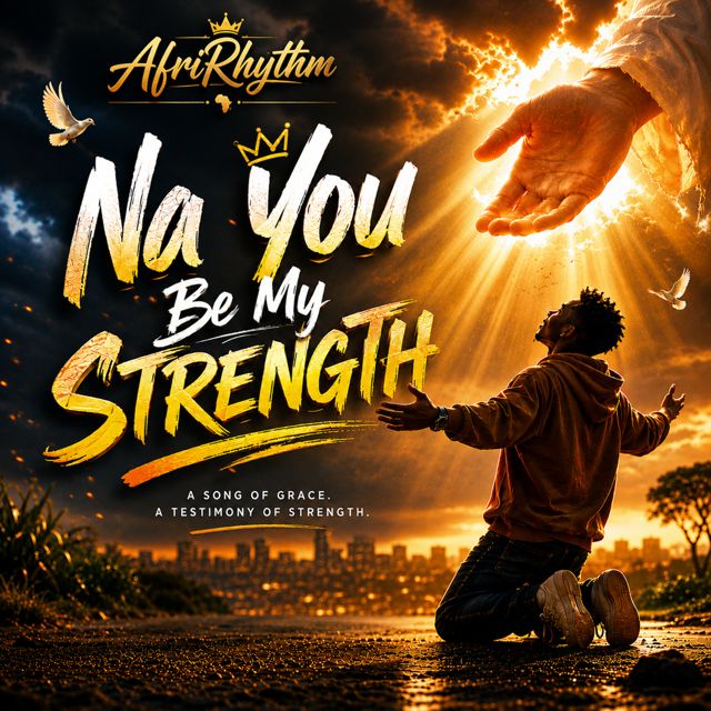 afrirhythm - 'Na You Be My Strength' [Ringtone]