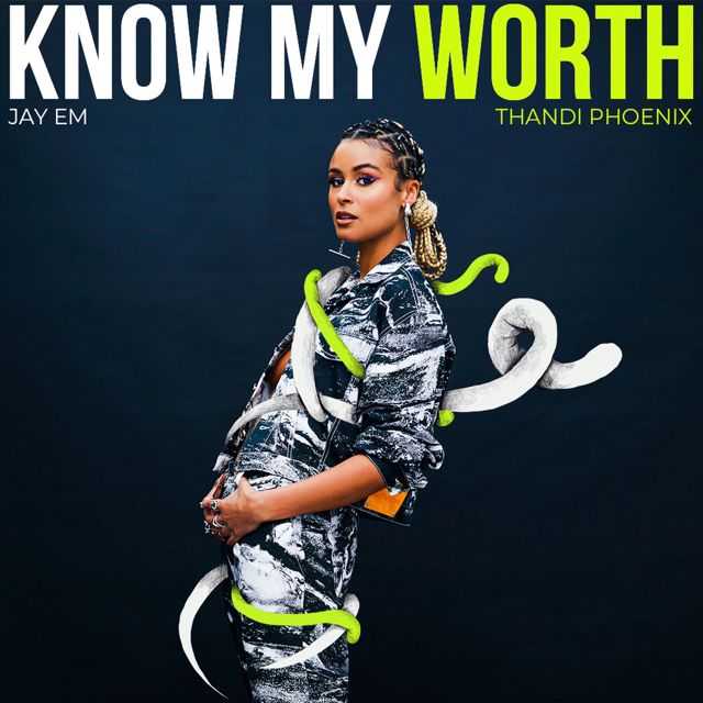 Jay Em - 'Know My Worth (feat. Thandi Phoenix)' [Ringtone]
