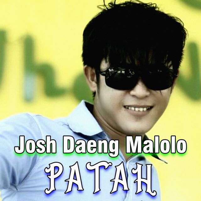 Josh Daeng Malolo - 'PATAH' [Ringtone]