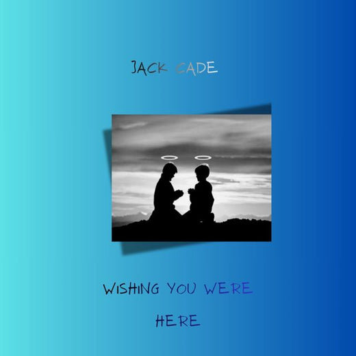 Jack Cade - 'Wishing You Were Here' [Ringtone]