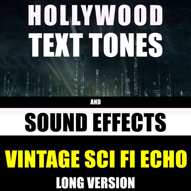 Hollywood Text Tones - 'Vintage Sci Fi Echo Long Version (feat. Sound Effects)' [Ringtone]