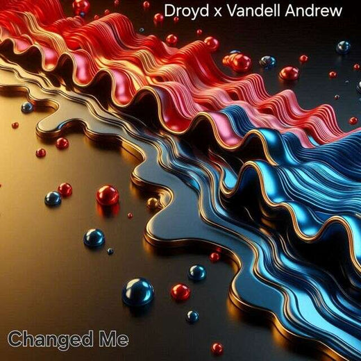 Droyd - 'Changed Me (feat. Vandell Andrew)' [Ringtone]