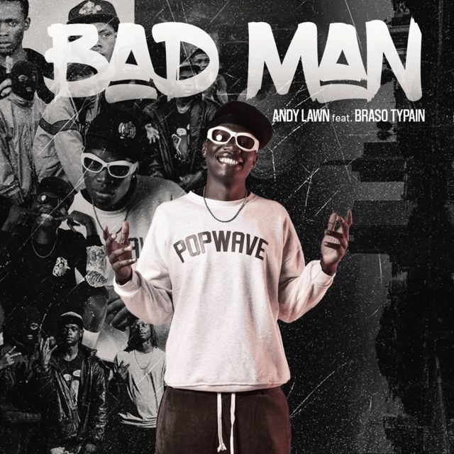 Andy Lawn - 'Bad Man (feat. Braso Typain)' [Ringtone]