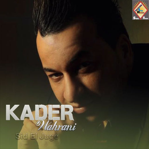 Cheb Kader Wahrani - 'Sid El Juge' [Ringtone]