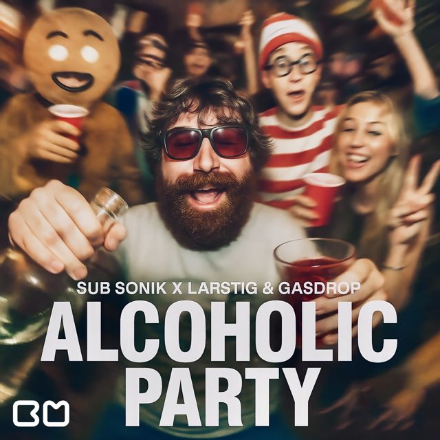 Sub Sonik - 'Alcoholic Party (feat. LARSTIG & GASDROP)' [Ringtone]