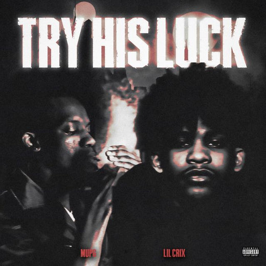 Mup6 - 'Try His Luck (feat. Lil Crix)' [Ringtone]