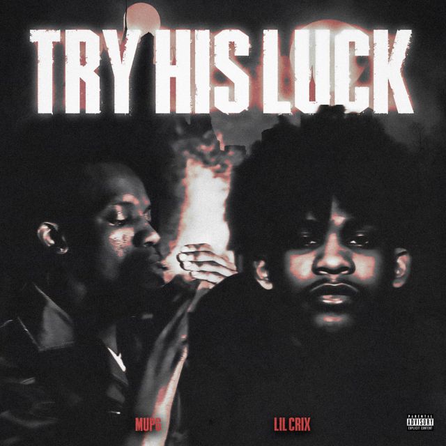 Mup6 - 'Try His Luck (feat. Lil Crix)' [Ringtone]
