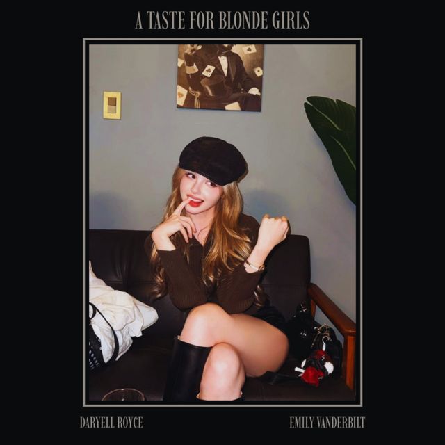 Daryell Royce - 'A Taste For Blonde Girls (feat. Emily Vanderbilt)' [Ringtone]