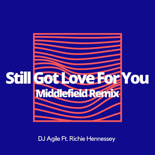 Dj Agile - 'Still Got Love For You (Middlefield Remix)' [Ringtone]