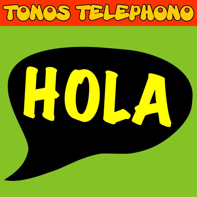 Tonos Telefono - 'Hola' [Ringtone]