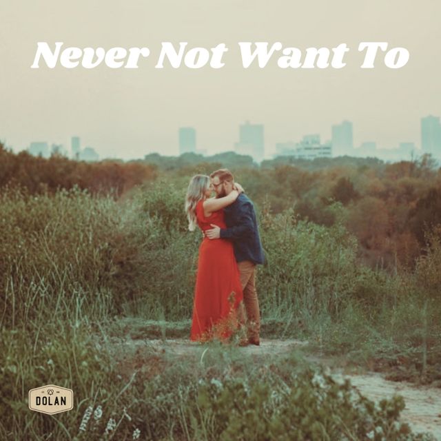 Dolan - 'Never Not Want To' [Ringtone]