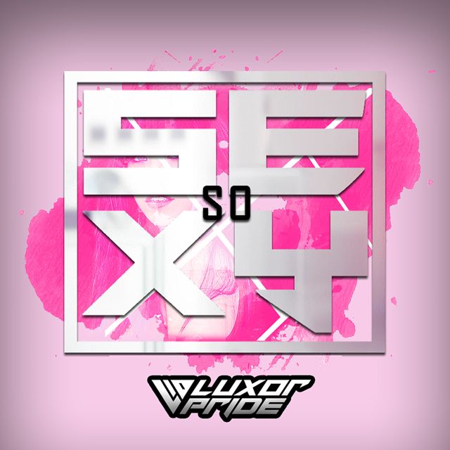 Luxor Pride - 'SO SEXY' [Ringtone]