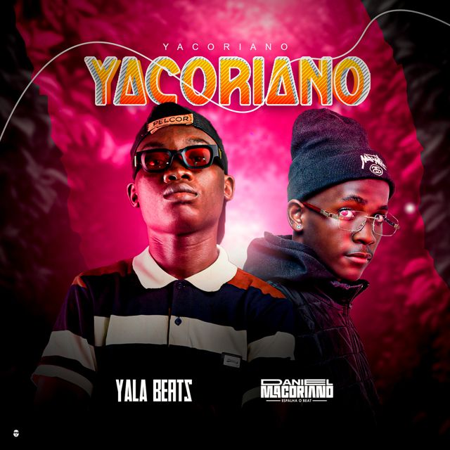 Yala Beats - 'Yacoriano (feat. Daniel Macoriano EspalhaoBeat)' [Ringtone]
