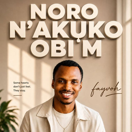 Fayvoh - 'NORO N’AKỤKỌ OBIM M' [Ringtone]