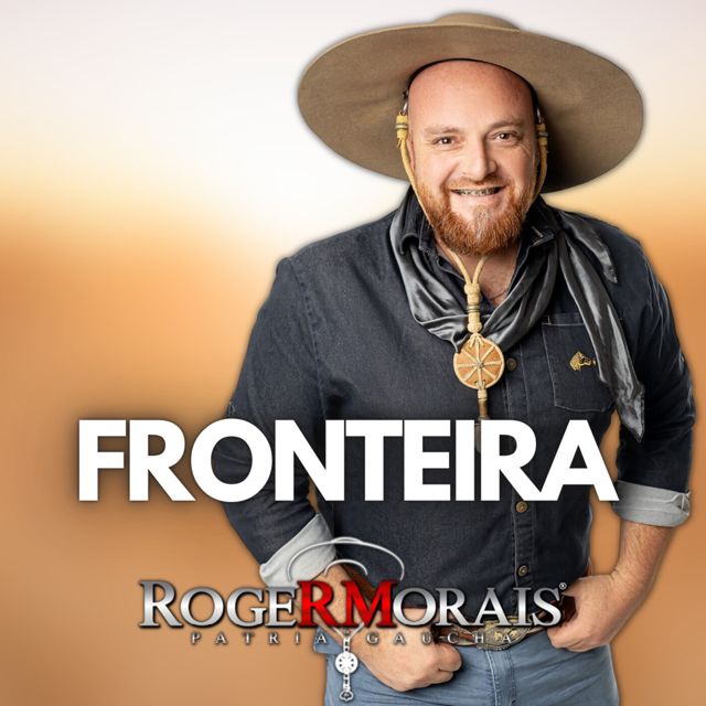 Roger Morais e Pátria Gaúcha - 'Fronteira' [Ringtone]