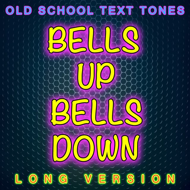 Old School Text Tones - 'Bells Up Bells Down Long Version' [Ringtone]