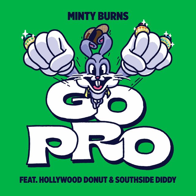 Minty Burns - 'Go Pro (feat. Hollywood Donut & Southside Diddy)' [Ringtone]