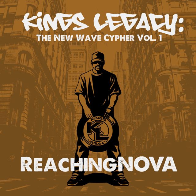 ReachingNOVA - 'Kings Legacy: The New Wave cypher, Vol. 1 (feat. Switch'd & Teemonee & Debanaire & Q_Streets & Geo The Architect & Dj Vargas)' [Ringtone]