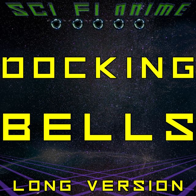 Sci Fi Anime - 'Docking Bells (Long Version)' [Ringtone]