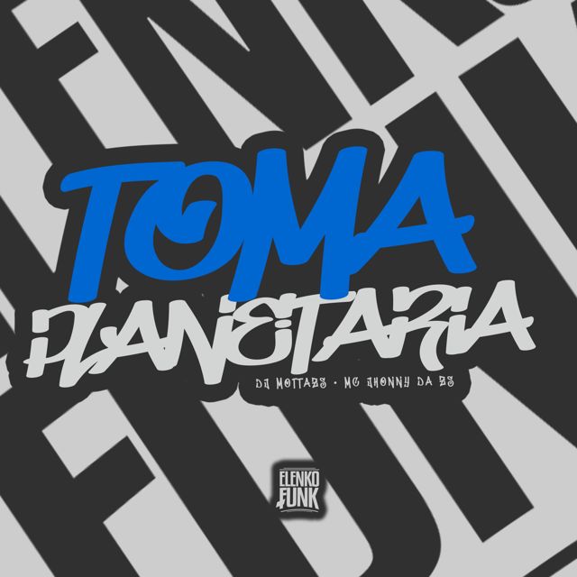 DJ MOTTAzs - 'Toma Planetaria (feat. MC Jhonny Da ZS)' [Ringtone]