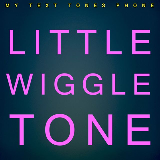 My Text Tones Phone - 'Little Wiggle Tone' [Ringtone]