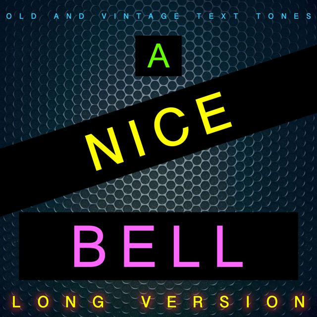 Old - 'A Nice Bell Long Version (feat. Vintage Text Tones)' [Ringtone]