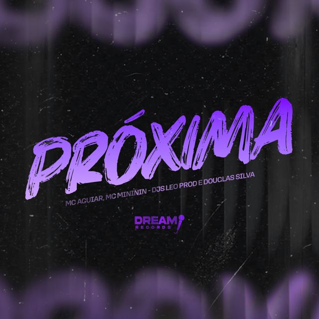 Dj Leo Prod - 'Próxima (feat. Dj Douglas Silva & MC Aguiar & Mc Mininin)' [Ringtone]