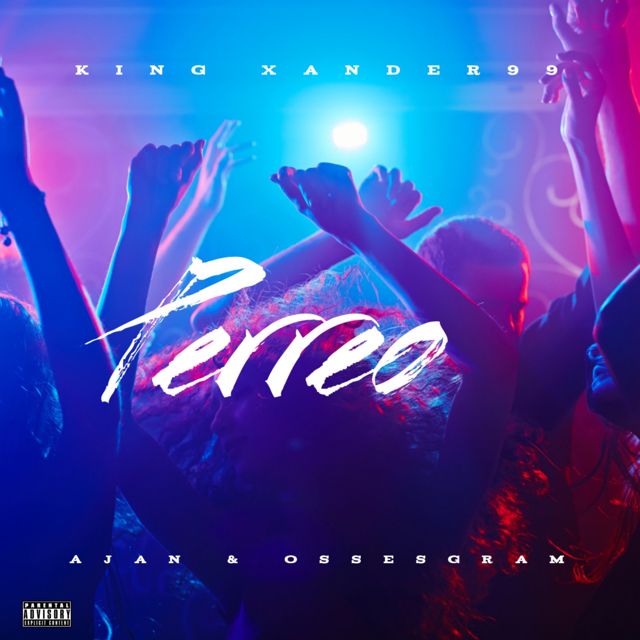 King Xander99 - 'Perreo (feat. ajan & Ossesgram_oficial)' [Ringtone]