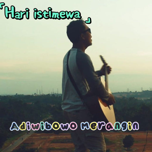 Adiwibowo Merangin - 'Hari Istimewa' [Ringtone]