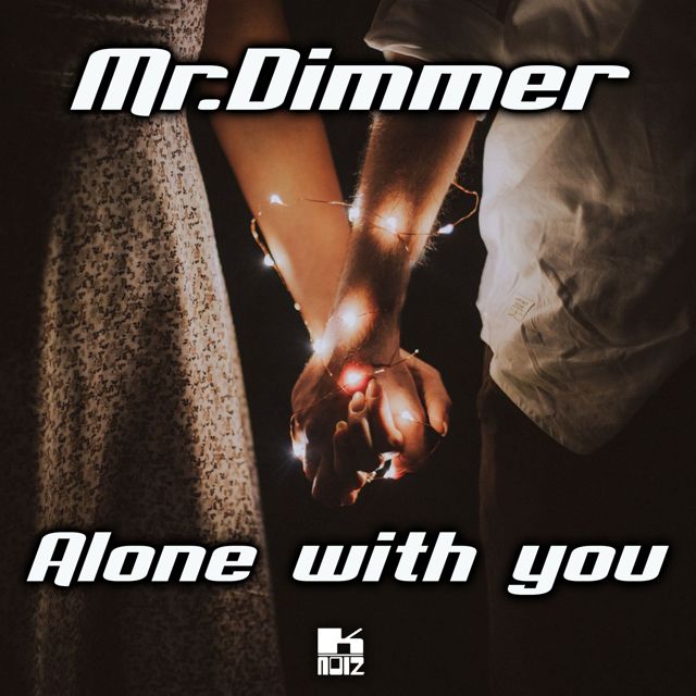 Mr.Dimmer - 'Alone With You' [Ringtone]