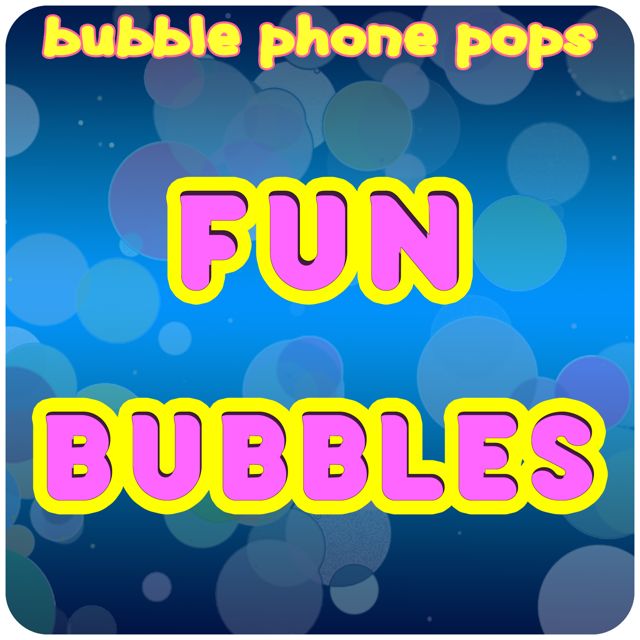 Bubble Phone Pops - 'Fun Bubbles' [Ringtone]