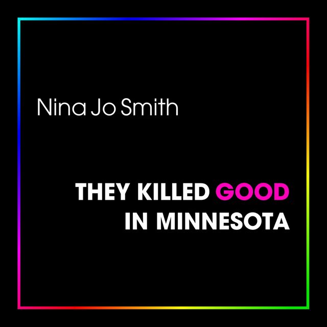 Nina Jo Smith - 'They Killed Good in Minnesota' [Ringtone]